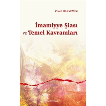 Imamiyye Şiası Ve Temel Kavramları Cemil Hakyemez