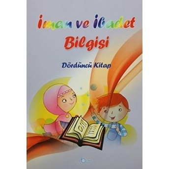 Iman Ve Ibadet Bilgisi : Dördüncü Kitap