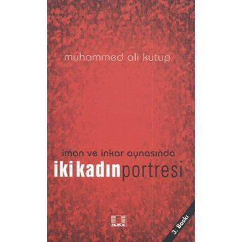 Iman Ve Inkar Aynasında Iki Kadın Portresi Muhammed Ali Kutub