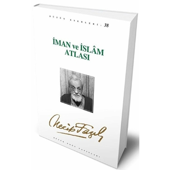 Iman Ve Islam Atlası Necip Fazıl Kısakürek