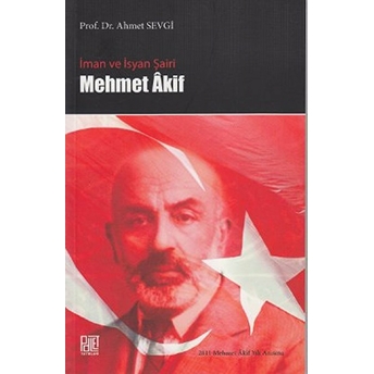 Iman Ve Isyan Şairi Mehmet Akif Ahmet Sevgi