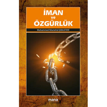 Iman Ve Özgürlük Muhammed Müctehid Şebusteri