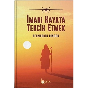 Imanı Hayata Tercih Etmek - Kolektif