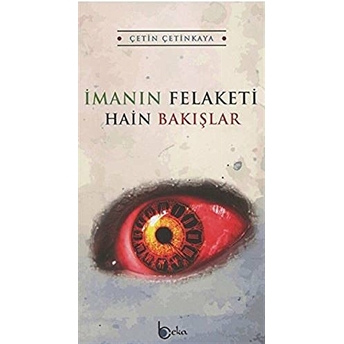 Imanın Felaketi Hain Bakışlar