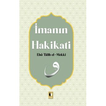 Imanın Hakikatı Ebu Talib El-Mekki