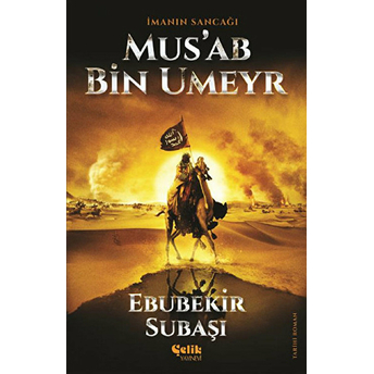 Imanın Sancağı Musab Bin Umeyr Ebubekir Subaşı