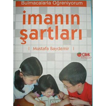 Imanın Şartları: Bulmacalarla Öğreniyorum 1 Mustafa Baydemir