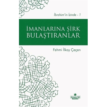 Imanlarına Şirk Bulaştıranlar Fehmi Ilkay Çeçen