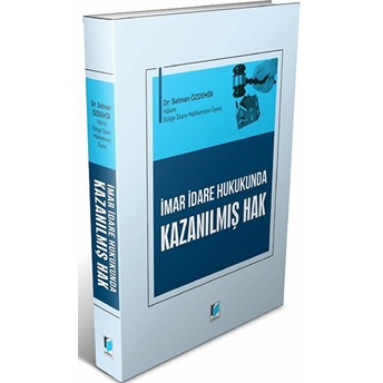 Imar Idare Hukukunda Kazanılmış Hak Selman Özdemir