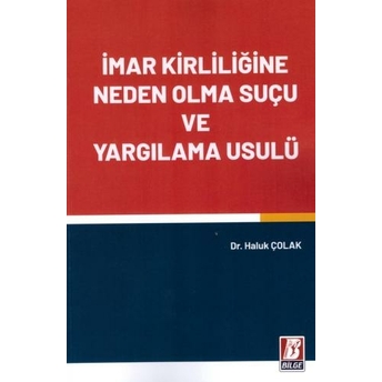 Imar Kirliliğine Neden Olma Suçu Ve Yargılama Usulü Haluk Çolak