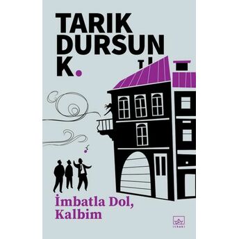 Imbatla Dol, Kalbim Tarık Dursun K.