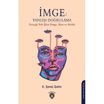 Imge; Yanlışı Doğrulama E. Şenol Şahin