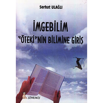 Imgebilim Öteki’nin Bilimine Giriş Serhat Ulağlı