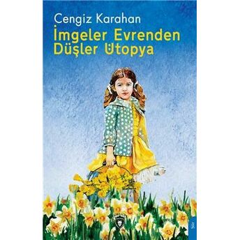 Imgeler Evrenden Düşler Ütopya Cengiz Karahan