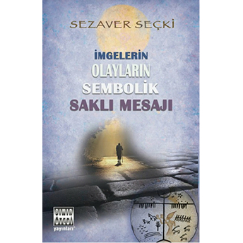 Imgelerin Olayların Sembolik Saklı Mesajı Sezaver Seçki