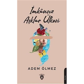 Imkansız Aşklar Ülkesi Adem Ölmez