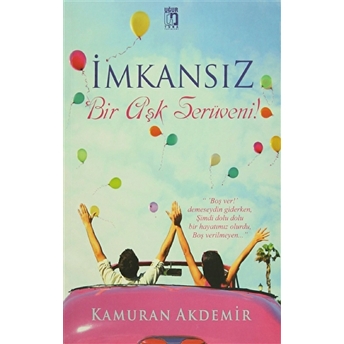 Imkansız Bir Aşk Serüveni! Kamuran Akdemir