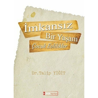 Imkansız Bir Yaşam - Çocuk Evlilikler Talip Yiğit