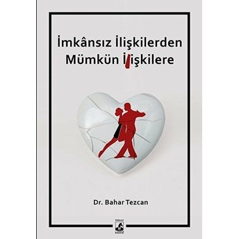 Imkansız Ilişkilerden Mümkün Ilişkilere Bahar Tezcan