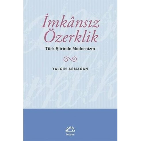 Imkansız Özerklik - Türk Şiirinde Modernizm