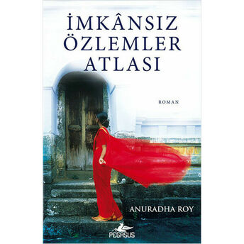 Imkansız Özlemler Atlası Anuradha Roy