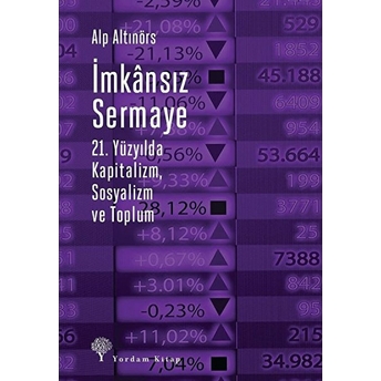 Imkansız Sermaye - 21. Yüzyılda Kapitalizm Sosyalizm Ve Toplum Alp Altınörs