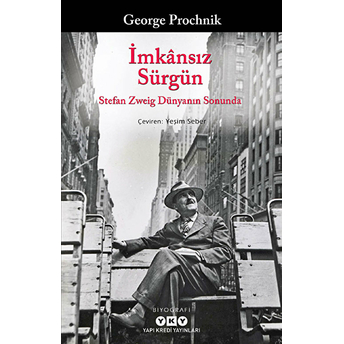 Imkansız Sürgün - Stefan Zweig Dünyanın Sonunda George Prochnik