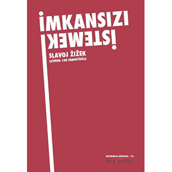 Imkansızı Istemek Slavoj Zizek