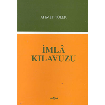 Imlâ Kılavuzu Ahmet Tülek