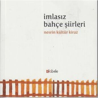 Imlasız Bahçe Şiirleri Nesrin Kültür Kiraz