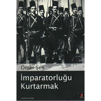 Imparatorluğu Kurtarmak Ömer Şen