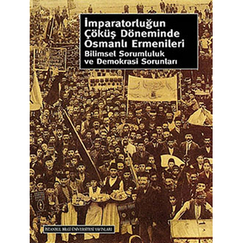 Imparatorluğun Çöküş Döneminde Osmanlı Ermenileri-Komisyon