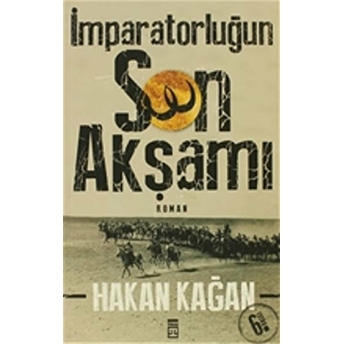 Imparatorluğun Son Akşamı Hakan Kağan