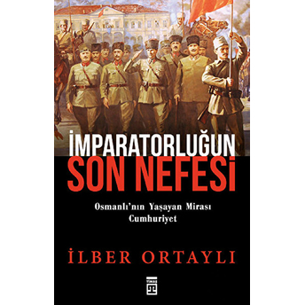 Imparatorluğun Son Nefesi Ilber Ortaylı