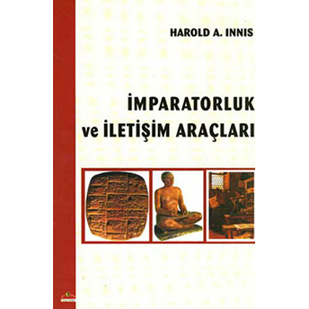 Imparatorluk Ve Iletişim Araçları Harold A. Innıs