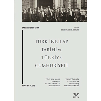 Imparatorluktan Ulus Devlete: Türk Inkılap Tarihi Ve Türkiye Cumhuriyeti