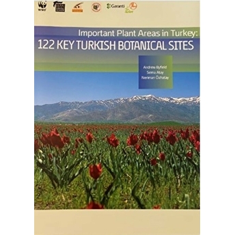 Important Plant Areas In Turkey: 122 Key Turkish Botanical Sites - Neriman Özhatay