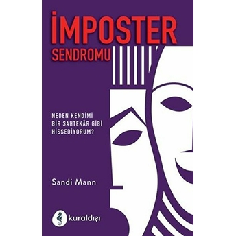 Imposter Sendromu - Neden Kendimi Bir Sahtekar Gibi Hissediyorum? Sandi Mann