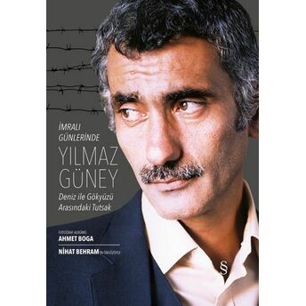 Imralı Günlerinde Yılmaz Güney Ahmet Boğa