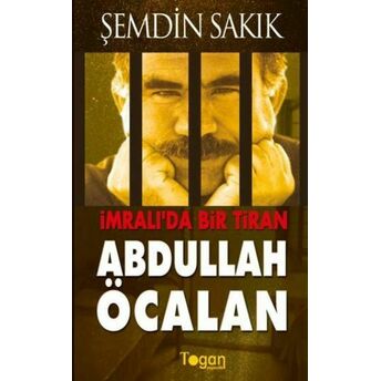 Imralı'da Bir Tiran Abdullah Öcalan Şemdin Sakık