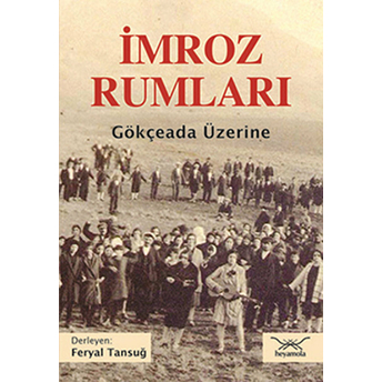 Imroz Rumları Gökçeada Üzerine Feryal Tansuğ