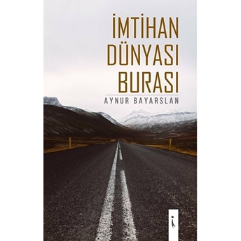 Imtihan Dünyası Burası - Aynur Bayarslan