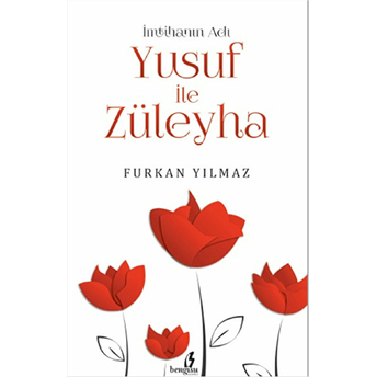 Imtihanın Adı Yusuf Ile Züleyha Furkan Yılmaz