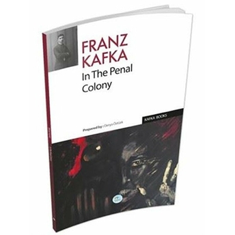 In The Penal Colony Franz Kafka
