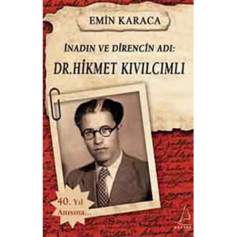 Inadın Ve Direncin Adı - Dr. Hikmet Kıvılcımlı Emin Karaca