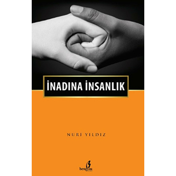 Inadına Insanlık Nuri Yıldız