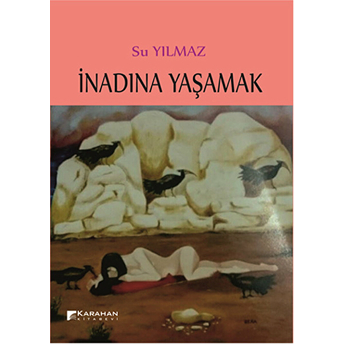 Inadına Yaşamak Su Yılmaz