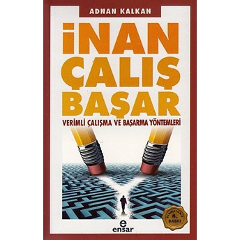 Inan Çalış Başar - Verimli Çalışma Ve Başarma Yöntemleri Andan Kalkan