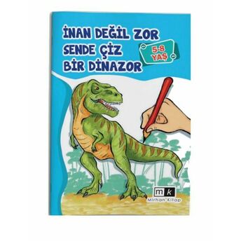 Inan Değil Zor Sende Çiz Bir Dinazor 5-8 Yaş Mahmut Yılmaz