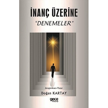 Inanç Üzerine Denemeler  - Doğan Kartay